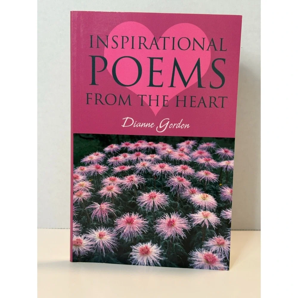 Inspirational Poems from the Heart by Dianne Gordon (2012, Trade Paperback)